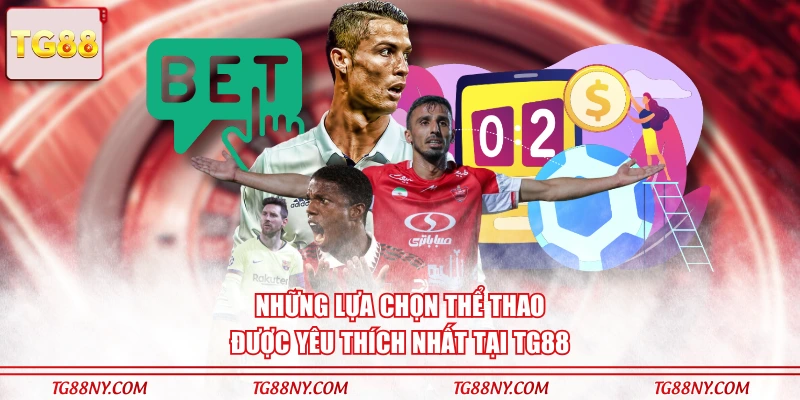 Những lựa chọn thể thao được yêu thích nhất tại TG88